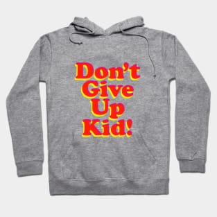 Don't Give Up Kid Hoodie